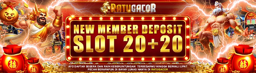 Bonus New Member Slot 20 + 20